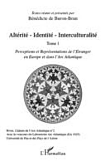 Altérité-identité-interculturalité (tome 1) - perceptions et