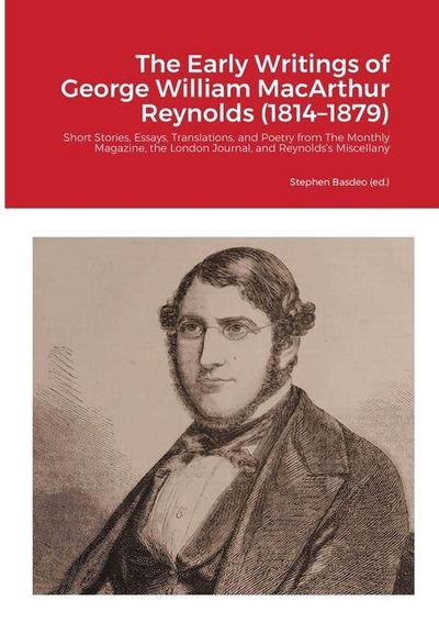 The Early Writings of George William MacArthur Reynolds (1814-1879)
