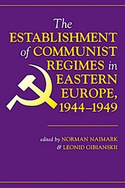 The Establishment Of Communist Regimes In Eastern Europe, 1944-1949