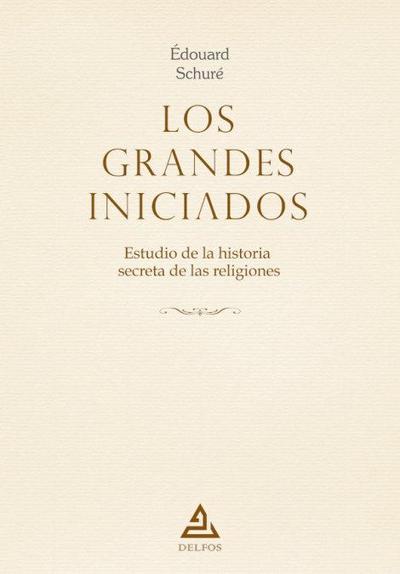Los grandes iniciados : estudio de la historia secreta de las religiones