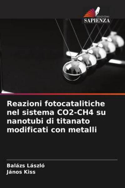 Reazioni fotocatalitiche nel sistema CO2-CH4 su nanotubi di titanato modificati con metalli