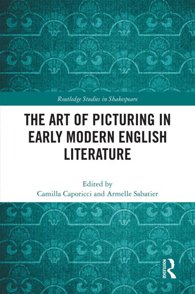The Art of Picturing in Early Modern English Literature