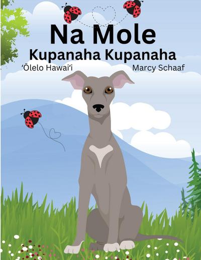 Na Mole Kupanaha Kupanaha (Hawaiian) Mole’s Magical Adventure