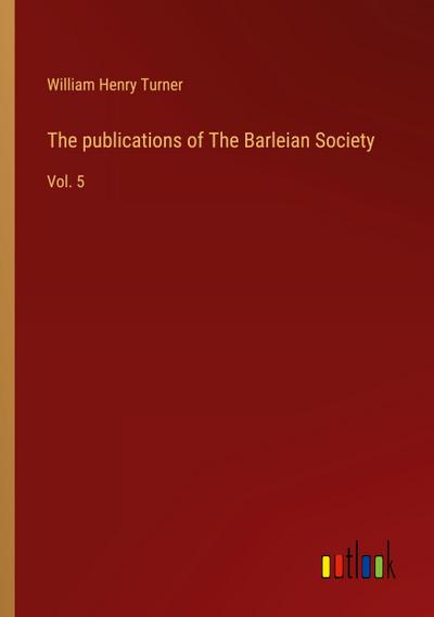 The publications of The Barleian Society