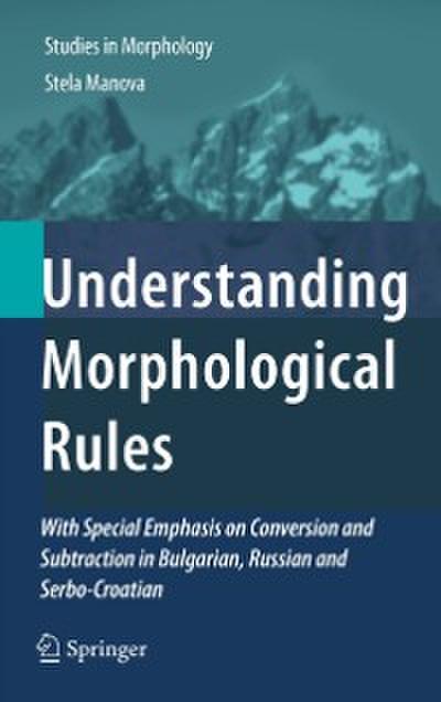 Understanding Morphological Rules
