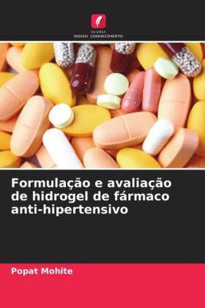 Formulação e avaliação de hidrogel de fármaco anti-hipertensivo