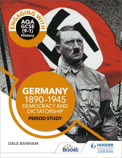 Engaging with AQA GCSE (9-1) History: Germany, 1890-1945: Democracy and dictatorship Period study