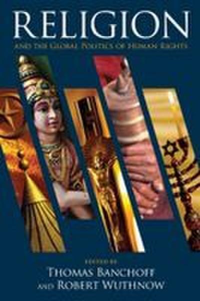 Religion and the Global Politics of Human Rights