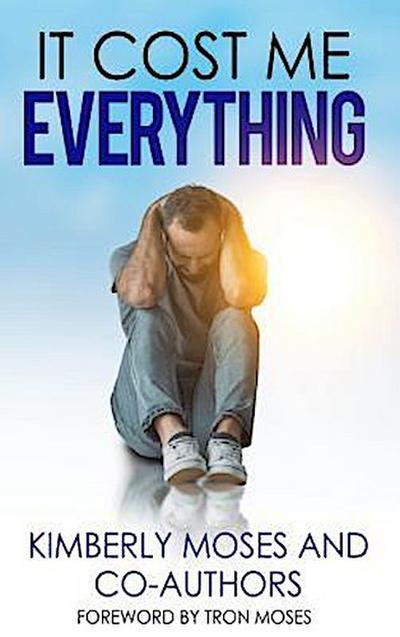 It Cost Me Everything