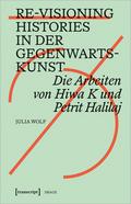 Re-Visioning Histories in der Gegenwartskunst