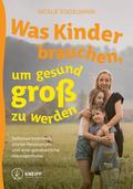 Was Kinder brauchen, um gesund groß zu werden
