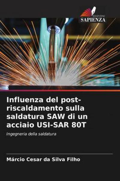 Influenza del post-riscaldamento sulla saldatura SAW di un acciaio USI-SAR 80T