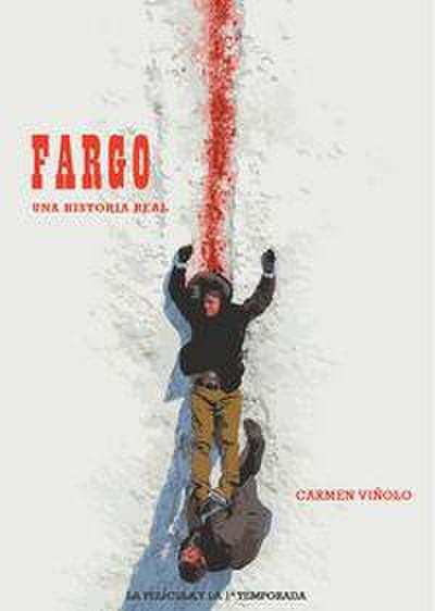 Fargo, una historia real : la película y la primera temporada