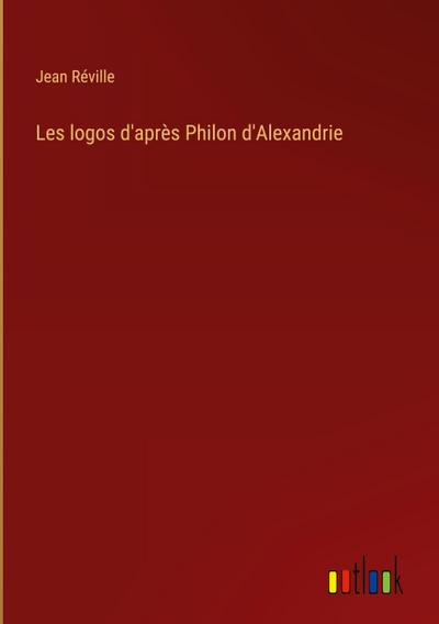 Les logos d’après Philon d’Alexandrie