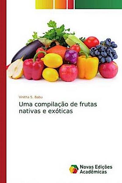 Uma compilação de frutas nativas e exóticas