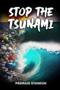 Stop the Tsunami