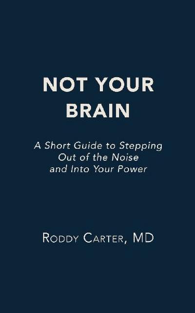 Not Your Brain