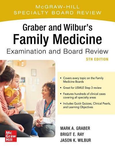 Graber and Wilbur’s Family Medicine Examination and Board Review, Fifth Edition