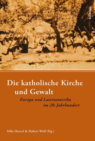 Die katholische Kirche und Gewalt: Europa und Lateinamerika im 20. Jahrhundert