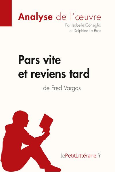 Pars vite et reviens tard de Fred Vargas (Analyse de l’oeuvre)