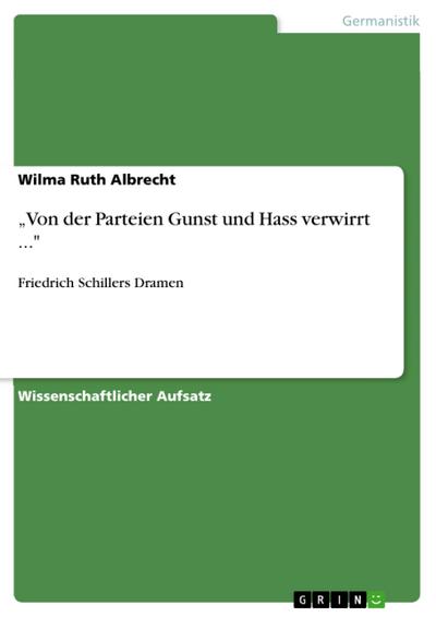 „Von der Parteien Gunst und Hass verwirrt ..."