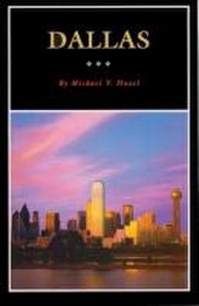 Dallas: A History of "big D"