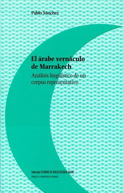 El árabe vernáculo de Marrakech : análisis lingüístico de un corpus representativo