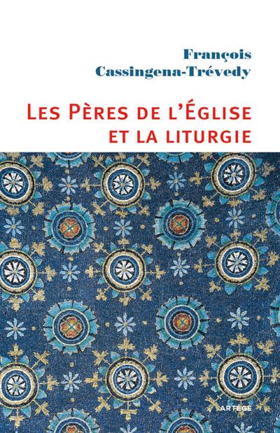 Les Pères de l’Eglise et la liturgie