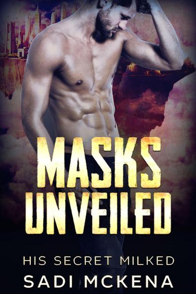 Masks Unveiled (His Secret Milked, #2)