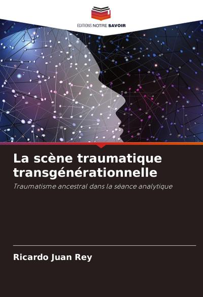 La scène traumatique transgénérationnelle
