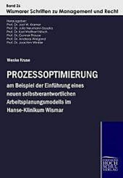 Prozessoptimierung am Beispiel der Einführung eines neuen selbstverantwortlichen Arbeitsplanungsmodells im Hanse-Klinikum Wismar