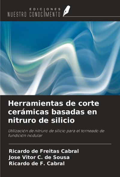 Herramientas de corte cerámicas basadas en nitruro de silicio