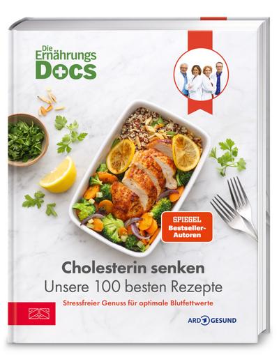 Die Ernährungs-Docs - Cholesterin senken - Unsere 100 besten Rezepte