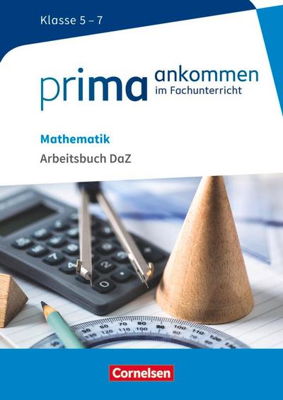 Prima ankommen Mathematik: Klasse 5-7 - Arbeitsbuch DAZ mit Lösungen