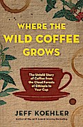 Where the Wild Coffee Grows