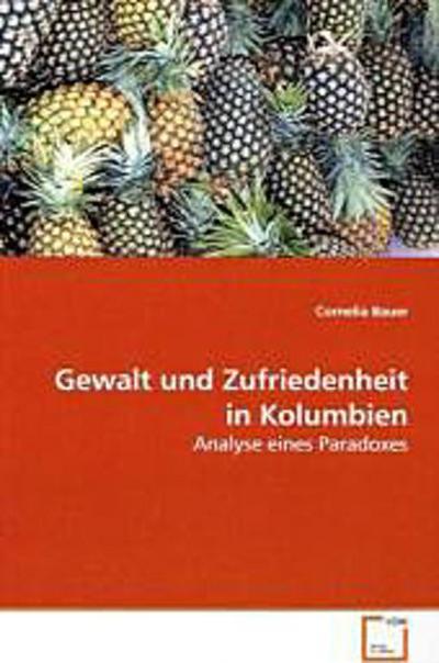 Gewalt und Zufriedenheit in Kolumbien
