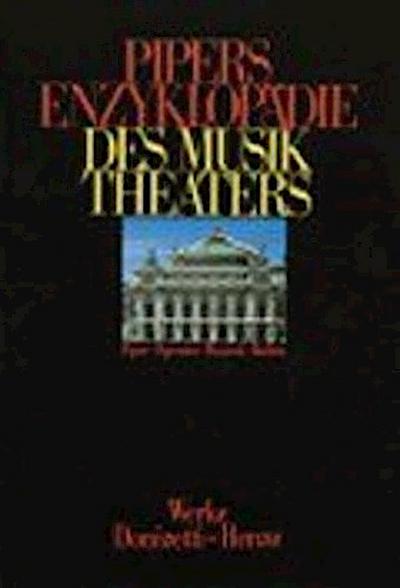 Pipers Enzyklopädie des Musiktheaters Band 4