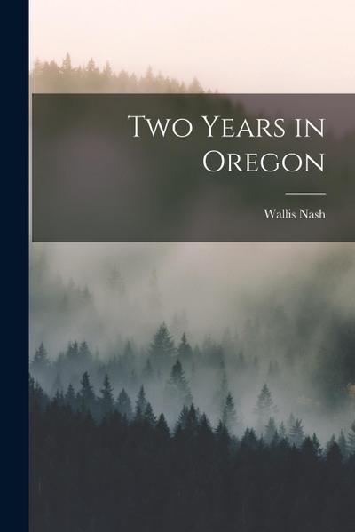Two Years in Oregon