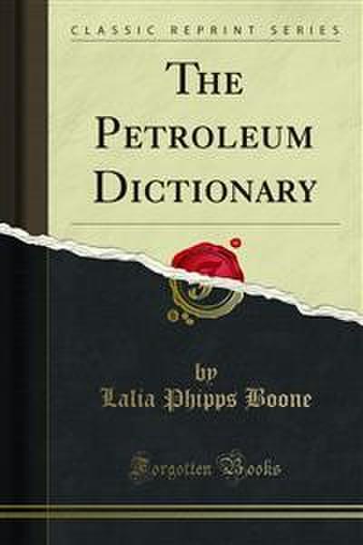The Petroleum Dictionary (eBook, PDF) - Lalia Phipps Boone