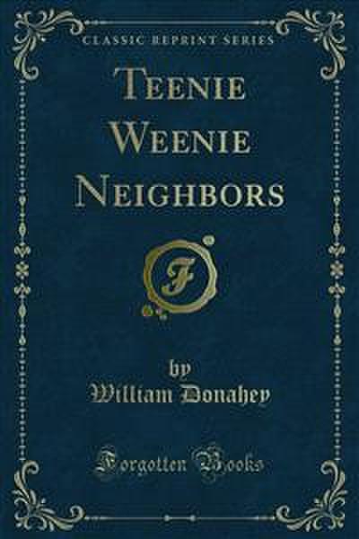 Teenie Weenie Neighbors (eBook, PDF) - William Donahey