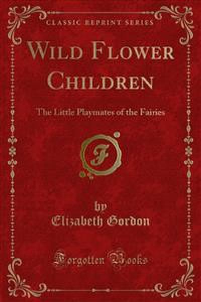 Wild Flower Children (eBook, PDF) - Elizabeth Gordon