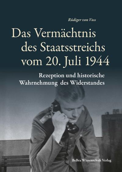 Das Vermächtnis des Staatsreichs vom 20. Juli 1944