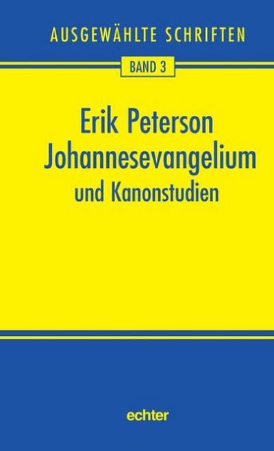 Ausgewählte Schriften / Johannesevangelium und Kanonstudien