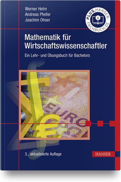 Mathematik für Wirtschaftswissenschaftler: Ein Lehr- und Übungsbuch für Bachelors