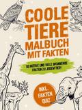 Coole Tiere Malbuch mit Fakten: 50 schöne Motive u