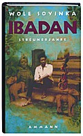 Ibadan: Streunerjahre 1946 - 1965. Erinnerungen