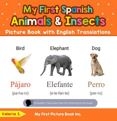 My First Spanish Animals & Insects Picture Book with English Translations (Teach & Learn Basic Spanish words for Children, #2)