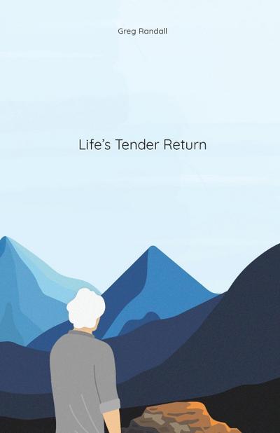 Life’s Tender Return