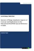 Internet of Things. Qualitative Aspects of Concept and Implications in the Educational Field With Special Reference to India
