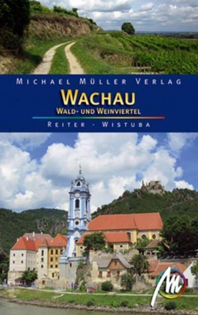 Wachau, Wald- und Weinviertel: Reisehandbuch mit vielen praktischen Tipps - Barbara Reiter